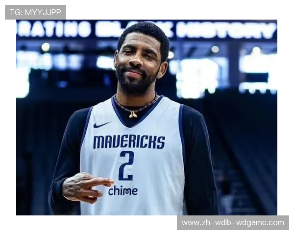 独行侠队与凯里·欧文续约后力图冲击2025年季后赛席位